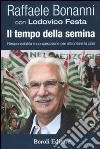 Il tempo della semina. Responsabilità e cooperazione per afforntare la crisi libro