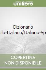 Dizionario Spagnolo-Italiano/Italiano-Spagnolo libro