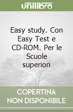 Easy study. Con Easy Test e CD-ROM. Per le Scuole superiori