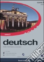 Deutsch. Livello intermedio e avanzato. Corso 2. CD-ROM libro