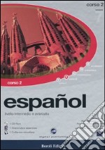 Español. Livello intermedio e avanzato. Corso 2. CD-ROM libro