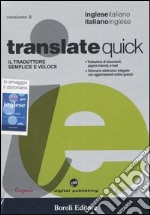 Translate quick. Il traduttore semplice e veloce. Inglese-italiano, italiano-inglese. CD-ROM libro