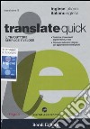 Translate quick. Il traduttore semplice e veloce. Inglese-italiano, italiano-inglese. CD-ROM libro