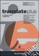 Translate plus. Il traduttore completo. Inglese-italiano, italiano-inglese. CD-ROM libro