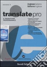 Translate pro. Il traduttore professionale. Inglese-italiano, italiano-inglese. CD-ROM libro