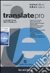 Translate pro. Il traduttore professionale. Inglese-italiano, italiano-inglese. CD-ROM libro
