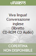 Viva lingua! Conversazione inglese (libretto CD-ROM CD Audio) libro