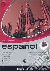 Español. Corso completo per tutti i livelli. Corso intensivo. 3 CD Audio e 6 CD-ROM libro