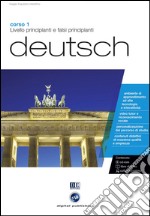 Deutsch. Livello principianti e falsi principianti. Corso 1. CD Audio e CD-ROM libro