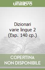 Dizionari varie lingue 2 (Esp. 140 cp.) libro