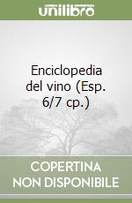 Enciclopedia del vino (Esp. 6/7 cp.) libro