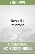 Rosa du Pruatorie libro