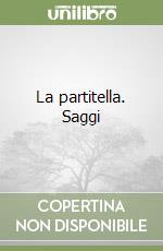 La partitella. Saggi libro