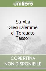 Su «La Giesuralemme di Torquato Tasso» libro