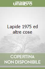 Lapide 1975 ed altre cose libro