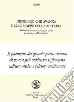 Desiderio che avanza nelle mappe della materia. Testo arabo a fronte