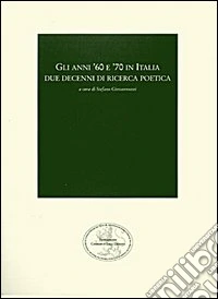 Gli anni '60 e '70 in Italia. Due decenni di ricerca poetica libro