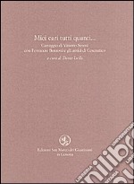 Miei cari tutti quanti... Carteggio di Vittorio Sereni con Ferruccio Benzoni e gli amici di Cesenatico libro