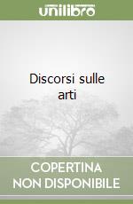 Discorsi sulle arti libro