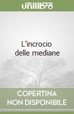 L'incrocio delle mediane libro