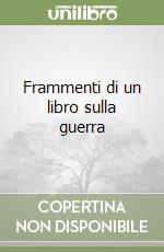 Frammenti di un libro sulla guerra libro