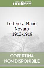 Lettere a Mario Novaro 1913-1919 libro