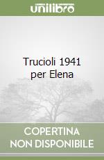 Trucioli 1941 per Elena libro