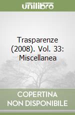 Trasparenze (2008). Vol. 33: Miscellanea libro