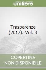 Trasparenze (2017). Vol. 3