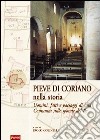 Pieve di Coriano nella storia. Uomini, fatti e paesaggi di una comunità sulle sponde del Po da prima di Matilde ad oggi libro di Golinelli P. (cur.)