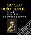 Lucrezia nelle nuvole. Fumetti, illustrazioni ed editoria popolare libro