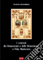 I conventi dei francescani e delle domenicane a Volta Mantovana