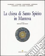 La Chiesa di Santo Spirito in Mantova libro