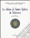 La Chiesa di Santo Spirito in Mantova libro
