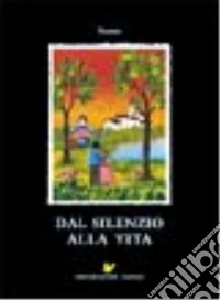 Dal silenzio alla vita libro