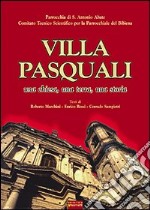 Villa Pasquali. Una chiesa, una terra, una storia