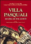 Villa Pasquali. Una chiesa, una terra, una storia libro