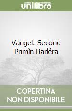 Vangel. Second Primìn Barléra libro