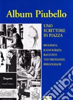 Album Piubello. Uno scrittore in piazza