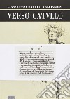 Verso Catullo libro di Maretti Tregiardini Gianfranco