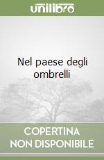 Nel paese degli ombrelli libro