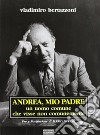 Andrea, mio padre. Un uomo comune che visse non comunemente libro