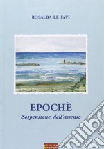 Epoché. Sospensione dell'assenso