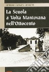 La scuola a Volta Mantovana nell'Ottocento libro