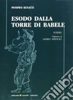 Esodo dalla torre di Babele. Poesie 2000-2005