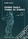 Esodo dalla torre di Babele. Poesie 2000-2005 libro