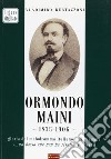 Ormondo Maini 1835-1906. Gloria del melodramma italiano e di Viadana. «Un basso che non ha rivali» (G. Verdi) libro