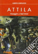 Attila. Passaggio a sud-ovest