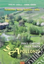 Parco giardino della tenuta S. Apollonio. Fondazione senza frontiere onlus