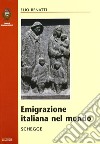 Emigrazione italiana nel mondo. Schegge libro